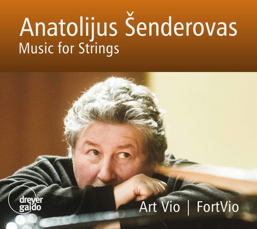 Senderovas / Vio / Fortvio: Anatolijus Senderovas: Music for Strings