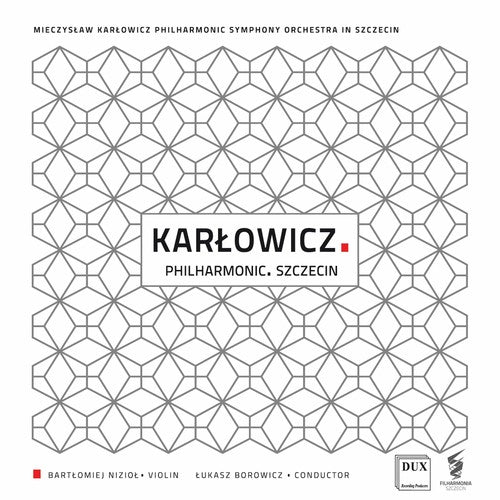 Kar?Owicz / Mieczyslaw Karlowicz Philharmonic: Mieczys?aw Kar?owicz: Philharmonic. Szczecin