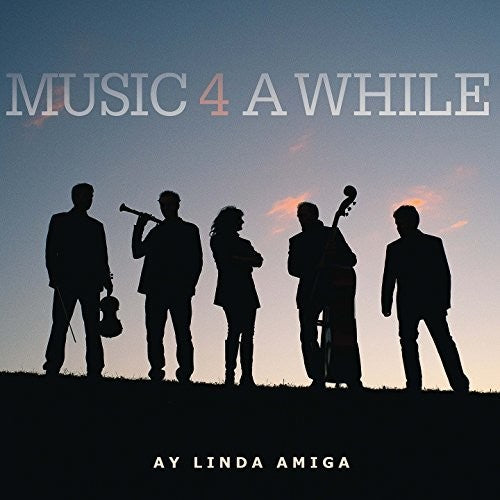 Music 4 a While: Ay Linda Amiga