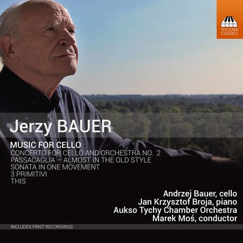 Bauer / Broja / Mos: Jerzy Bauer: Music for Cello