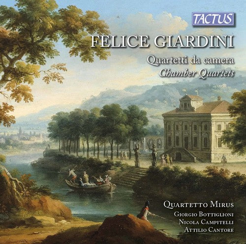 Giardini / Quartetto Mirus: Felicve Giardini: Chamber Quartets