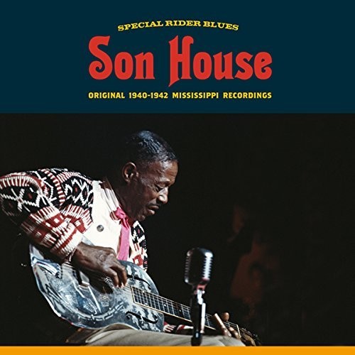 House, Son: Special Rider Blues: Original 1940-42 Mississippi Recordings