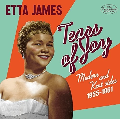 James, Etta: Tears Of Joy: Modern & Kent Sides 1956-1962  Etta James