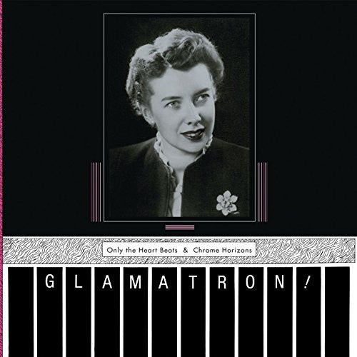 Glamatron: Only The Heart Beats & Chrome Horizons (Pink)