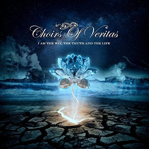 Choirs of Veritas: I Am The Way The Truth & The Life