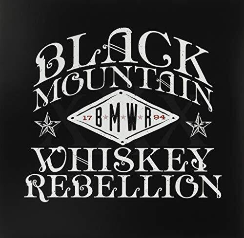 Black Mountain Whiskey Rebellion: Black Mountain Whiskey Rebellion