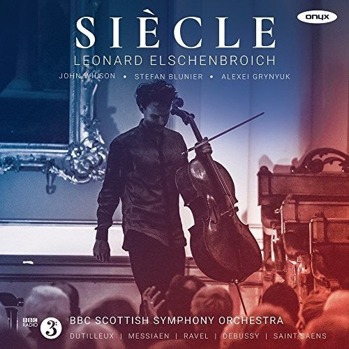 Leonard Elschenbroich: Siecle - Works By Dutilleux, Messiaen, Ravel, Debussy And Saint-Saens