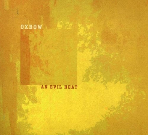 Oxbow: An Evil Heat