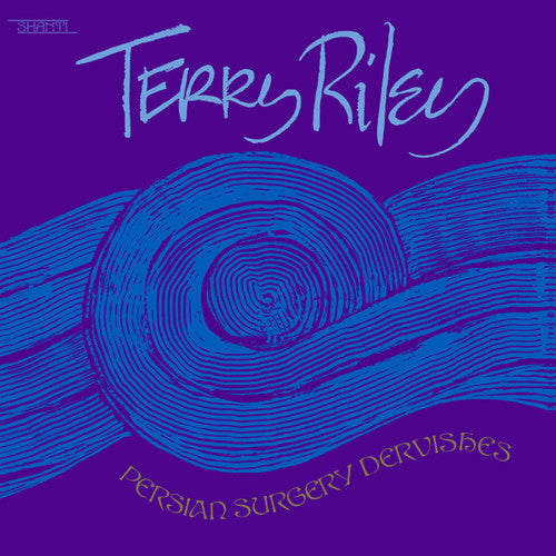 Riley, Terry: Persian Surgery Dervishes