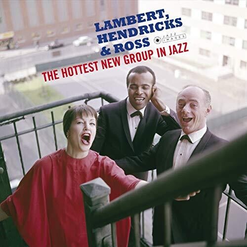 Lambert Hendricks & Ross: Hottest New Group In Jazz