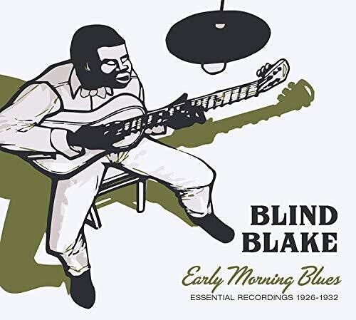 Blind Blake: Early Morning Blues: Essential Recordings 1926-1932