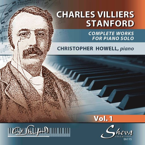 Howell / Stanford: Stanford: Complete Works for Piano Solo, Vol. 1