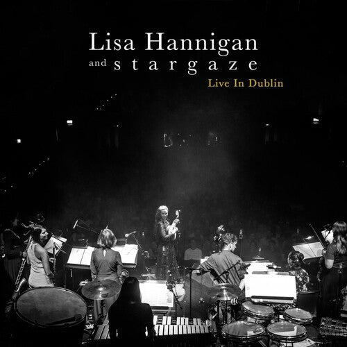 Hannigan, Lisa & Stargaze: Live In Dublin