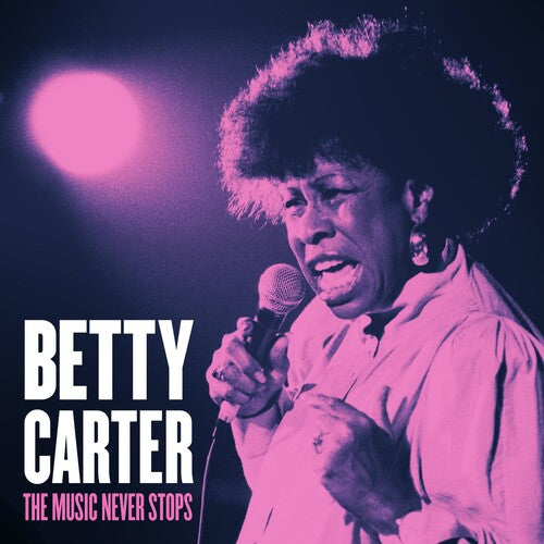 Carter, Betty: Music Never Stops