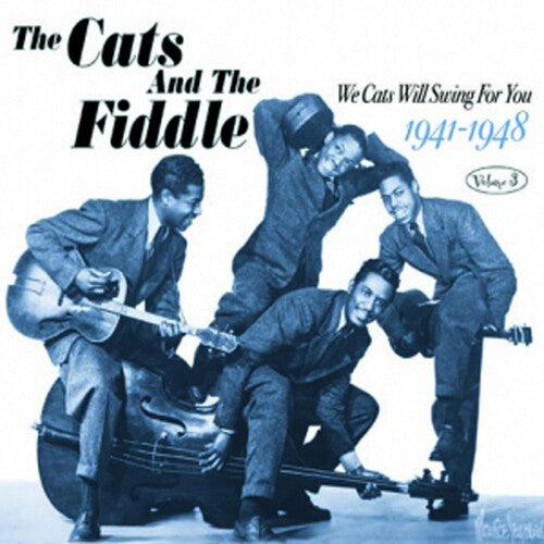 Cats & Fiddle: We Cats Will Swing For You, Vol. 3: 1941-48