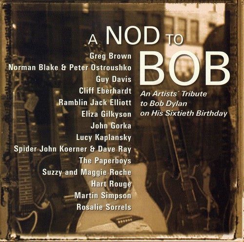 Nod to Bob: An Artists Trib Bob Dylan 60 Birthday: Nod To Bob: An Artists' Tribute To Bob Dylan On His 60th Birthday