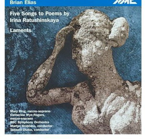 Ellias / King / Wyn-Rogers / Brabbins Otaka: Laments / 5 Songs to Poems By Irina Ratushinkskaya