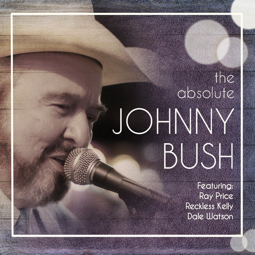 Bush, Johnny: The Absolute Johnny Bush