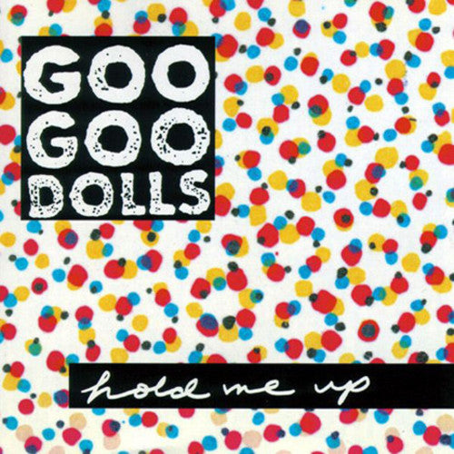 Goo Goo Dolls: Hold Me Up