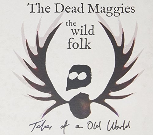 Dead Maggies: Wild Folk