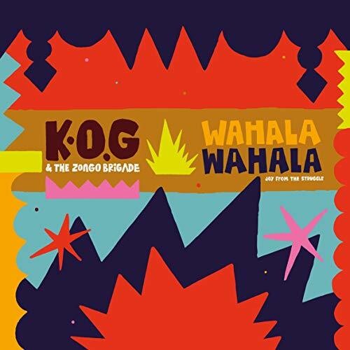 K.O.G & the Zongo Brigade: Wahala Wahala