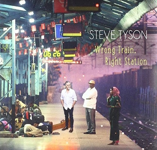 Tyson, Steve: Wrong Train Right Station