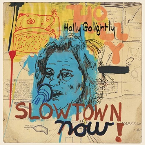 Golightly, Holly: Slowtown Now