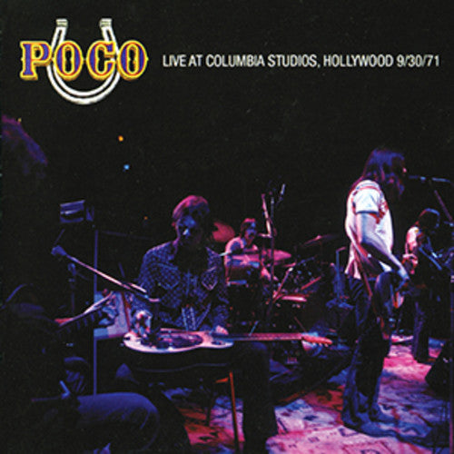 Poco: Live At Columbia Studios, Hollywood 9/30/71