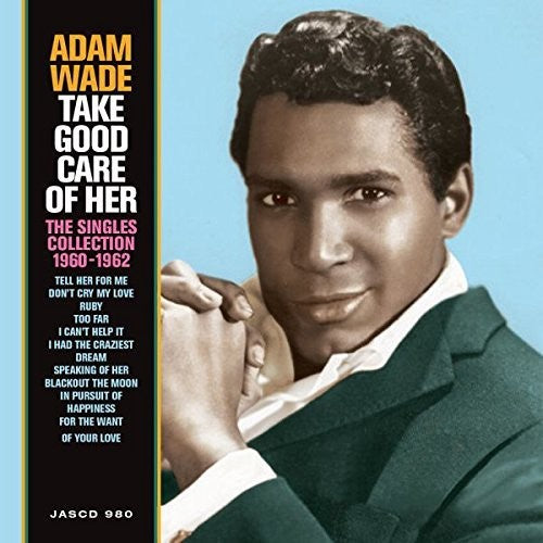 Wade, Adam: Take Good Care Of Her: Singles Collection 1960-1962