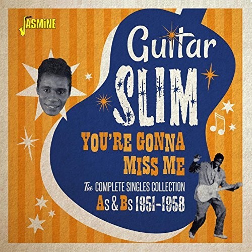 Guitar Slim: You're Gonna Miss Me: Complete Singles Collection