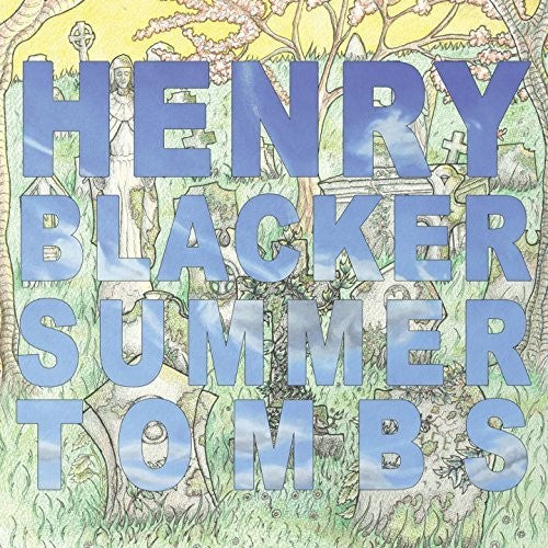 Henry Blacker: Summer Tombs