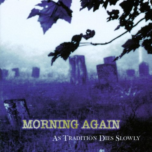 Morning Again: As Tradition Dies Slowly
