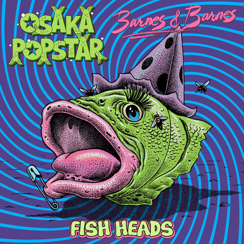 Osaka Popstar / Barnes & Barnes: Fish Heads