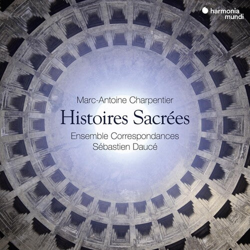 Dauce, Sebastien / Ensemble Correspondances: Charpentier: Histoires Sacrees