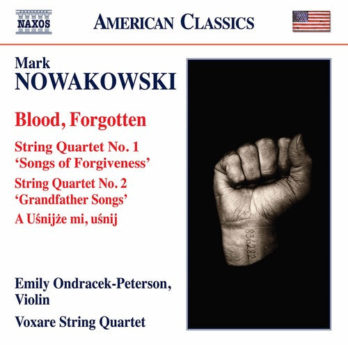 Nowakowski / Voxare String Quartet: Mark Nowakowski: Blood / Forgotten