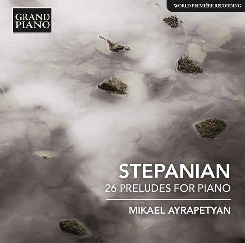 Stepanian / Ayrapetyan: Haro Stepanian: 26 Preludes for Piano