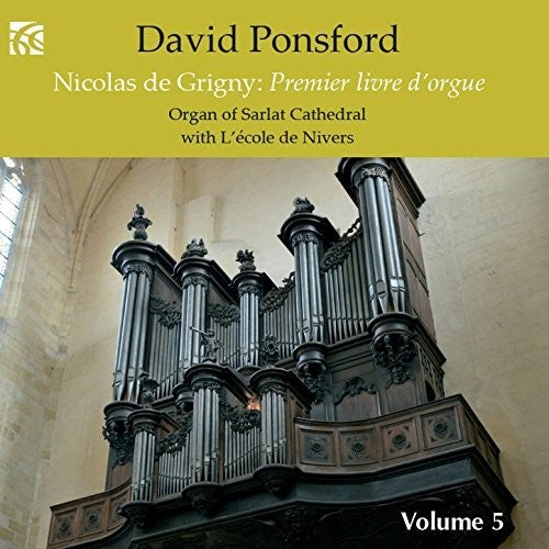 De Grigny / Ponsford: French Organ Music from the Golden Age 5