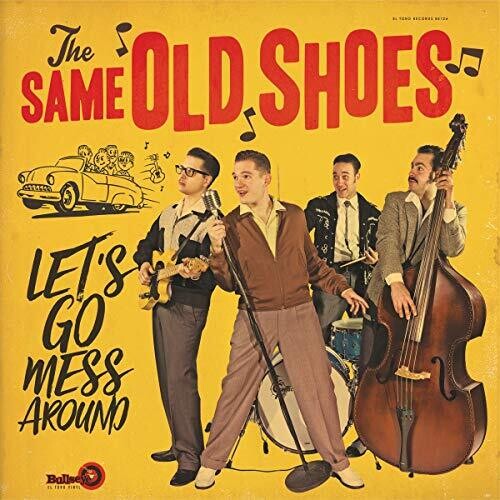 Same Old Shoes: Let's Go Mess Around