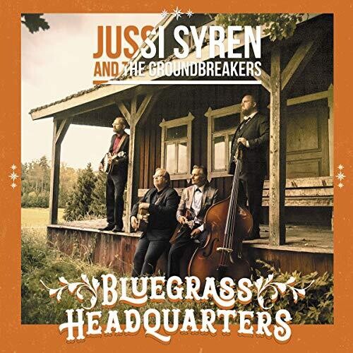 Syren , Jussi & the Groundbreakers: Bluegrass Headquarters