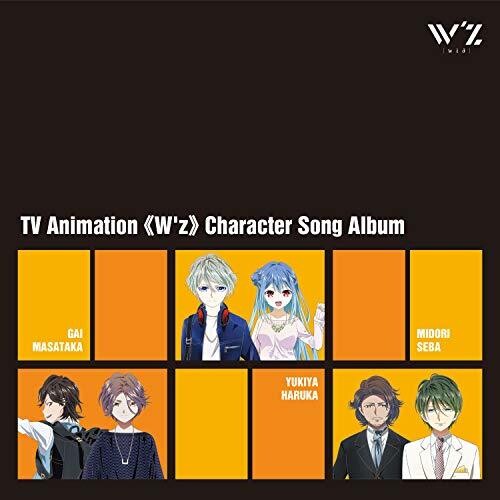 TV Animation W'Z Character Song Album / O.S.T.: TV Animation W'Z Character Song Album (Original Soundtrack)