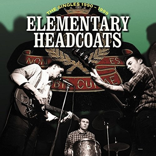 Thee Headcoats: Elementary Headcoats (the Singles 1990 - 1999)