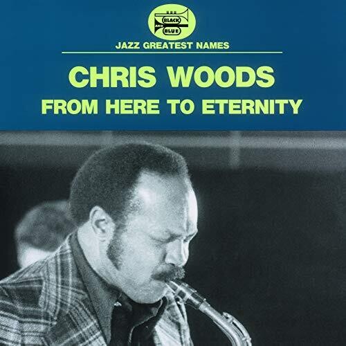 Woods, Chris: From Here To Eternity