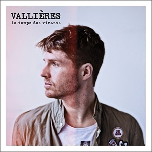 Vallieres, Vincent: Le Temps Des Vivants