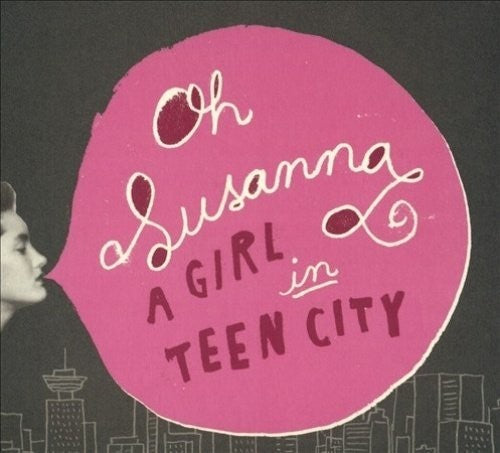 Oh, Susanna: Girl In Teen City