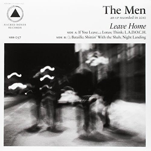 Men: Leave Home (Sacred Bones 10Th Anniversary Edition)