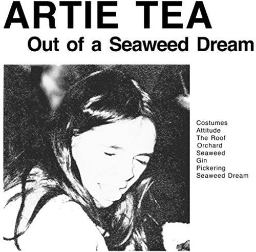 Artie Tea: Out Of A Seaweed Dream