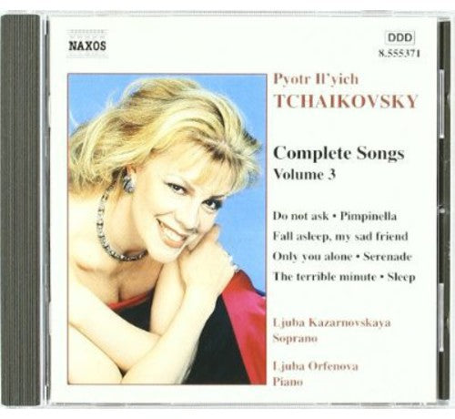 Tchaikovsky / Kazarnovskaya / Orfenova: Complete Songs 3