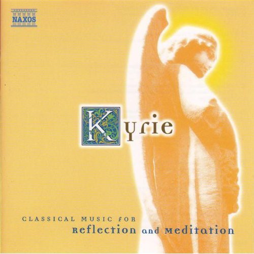 Kyrie: Classical Music Reflection & Meditation / V: Kyrie: Classical Music Reflection & Meditation / Various