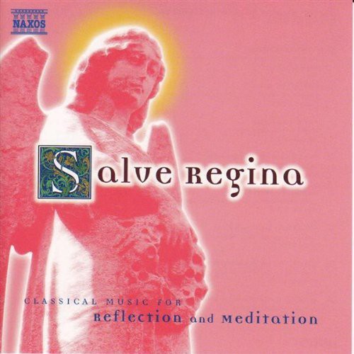 Salve Regina: Class Music Reflect & Meditation / V: Salve Regina: Class Music Reflect & Meditation / Various