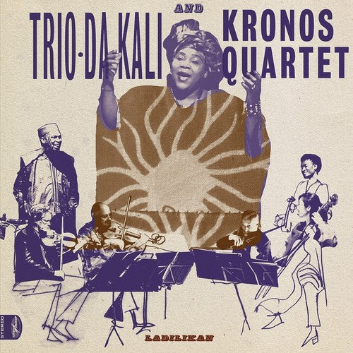 Trio Da Kali / Kronos Quartet: Ladilikan